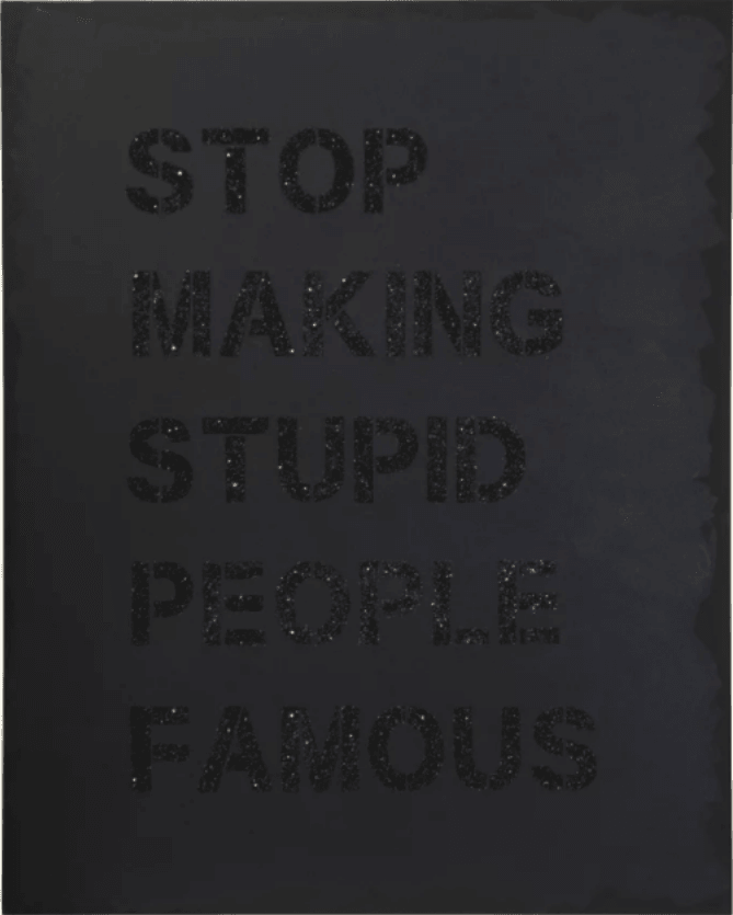 Stop Making Stupid People Famous, Diamond Dust, Plastic Jesus, sculpture, Artist, Fine art, photography, home decor, wall decor, interior design, La Maison Rebelle, gift shop, Los Angeles, fine art photography, signed, limited edition, art gallery, gallery, hollywood